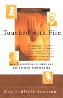 Dotek ohněm: Maniodepresivní onemocnění a umělecký temperament - Touched with Fire: Manic-Depressive Illness and the Artistic Temperament