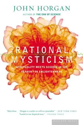 Racionální mystika: Vědecké a duchovní myšlenky: Depeše z pomezí vědy a spirituality - Rational Mysticism: Dispatches from the Border Between Science and Spirituality