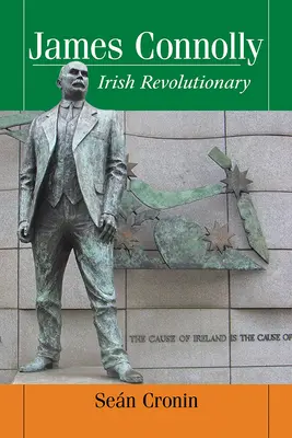 James Connolly: irský revolucionář - James Connolly: Irish Revolutionary