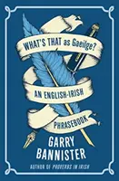 Co je to jako Gaeilge: Anglicko-irská frázová příručka - What's That as Gaeilge: An English-Irish Phrasebook