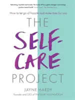 Projekt péče o sebe: Jak se zbavit flákání a udělat si čas na sebe? - The Self-Care Project: How to Let Go of Frazzle and Make Time for You