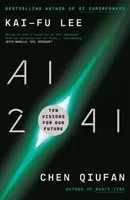 AI 2041 - Deset vizí naší budoucnosti - AI 2041 - Ten Visions for Our Future