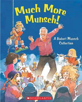 Mnohem více Munsch!: Sbírka Roberta Munsche - Much More Munsch!: A Robert Munsch Collection