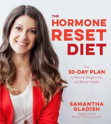 Třicetidenní hormonální řešení: Klíč k lepšímu zdraví a přirozenému hubnutí - The 30-Day Hormone Solution: The Key to Better Health and Natural Weight Loss