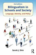 Bilingvismus ve školách a společnosti: Jazyk, identita a politika, druhé vydání - Bilingualism in Schools and Society: Language, Identity, and Policy, Second Edition