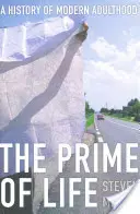 Prvotní život: Dějiny moderní dospělosti - Prime of Life: A History of Modern Adulthood