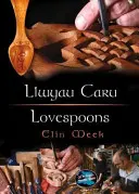 Cyfres Cip ar Gymru / Zázračný Wales: Llwyau Caru / Lžičky lásky - Cyfres Cip ar Gymru / Wonder Wales: Llwyau Caru / Love Spoons