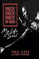 Knock! Knock! Ťuk! na dřevo: Můj život v duši - Knock! Knock! Knock! on Wood: My Life in Soul