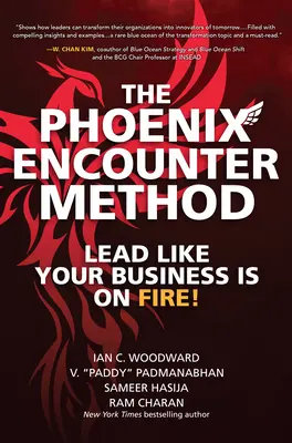 Metoda setkání s fénixem: Vést, jako by vaše firma hořela! - The Phoenix Encounter Method: Lead Like Your Business Is on Fire!