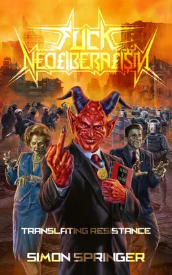 Fuck Neoliberalism: Překlad odporu - Fuck Neoliberalism: Translating Resistance