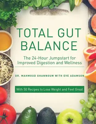 Celková střevní rovnováha: Zlepšete svůj mykobiom a získejte kompletní zdraví trávicího traktu. - Total Gut Balance: Fix Your Mycobiome Fast for Complete Digestive Wellness