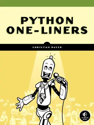 Pythonovské jednohubky: Pište stručně a výstižně v jazyce Python jako profesionál. - Python One-Liners: Write Concise, Eloquent Python Like a Professional
