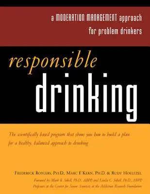 Zodpovědné pití: Odpovědné pití: Přístup k umírněnému pití pro problémové pijáky s pracovním listem [s 30 pracovními listy] - Responsible Drinking: A Moderation Management Approach for Problem Drinkers with Worksheet [With 30 Worksheets]
