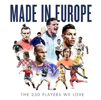 Made in Europe - 250 hráčů, které máme rádi - Made in Europe - The 250 Players We Love