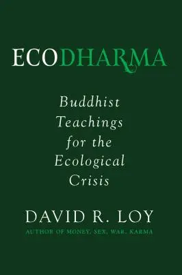 Ekodharma, 1: Buddhistické učení pro ekologickou krizi - Ecodharma, 1: Buddhist Teachings for the Ecological Crisis
