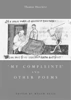 „My Compleinte“ a jiné básně - 'My Compleinte' and Other Poems