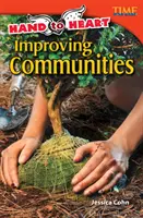 Ruku na srdce: Vydejte se na cestu k lepšímu: Zlepšování komunit (kniha) - Hand to Heart: Improving Communities