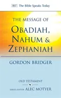 Poselství Obadjáše, Nahuma a Sofonjáše: Vlídnost a přísnost Boží - The Message of Obadiah, Nahum and Zephaniah: The Kindness and Severity of God