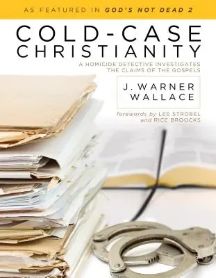 Křesťanství jako studený případ: Detektiv z oddělení vražd zkoumá tvrzení evangelií. - Cold-Case Christianity: A Homicide Detective Investigates the Claims of the Gospels