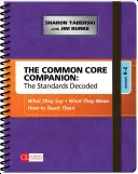The Common Core Companion: The Standards Decoded, Grades K-2: What They Say, What They Mean, How to Teach Them (Co říkají, co znamenají a jak je učit) - The Common Core Companion: The Standards Decoded, Grades K-2: What They Say, What They Mean, How to Teach Them