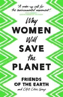 Proč ženy zachrání planetu - Why Women Will Save the Planet
