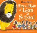 Jak schovat lva ve škole Dárkové vydání - How to Hide a Lion at School Gift edition