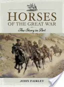Koně Velké války: Příběh v umění - Horses of the Great War: The Story in Art