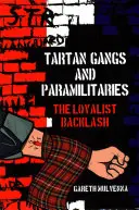 Tartanové gangy a polovojenské jednotky: Loajalistický odboj - Tartan Gangs and Paramilitaries: The Loyalist Backlash