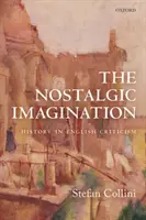 Nostalgická imaginace: Historie v anglické kritice - The Nostalgic Imagination: History in English Criticism