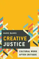 Creative Justice: Kulturní průmysl, práce a nerovnost - Creative Justice: Cultural Industries, Work and Inequality