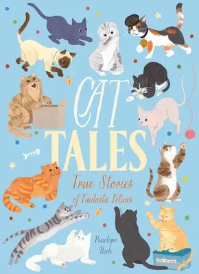 Kočičí příběhy: Pravdivé příběhy fantastických kočkovitých šelem - Cat Tales: True Stories of Fantastic Felines