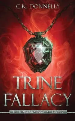 Trine Fallacy: Sága Kinderra: Kniha 2 - Trine Fallacy: The Kinderra Saga: Book 2
