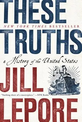 Tyto pravdy: Dějiny Spojených států - These Truths: A History of the United States