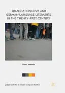 Transnacionalismus a německojazyčná literatura v jednadvacátém století - Transnationalism and German-Language Literature in the Twenty-First Century