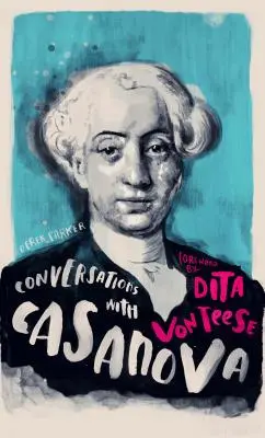 Rozhovory s Casanovou: Fiktivní dialog na základě životopisných faktů - Conversations with Casanova: A Fictional Dialogue Based on Biographical Facts