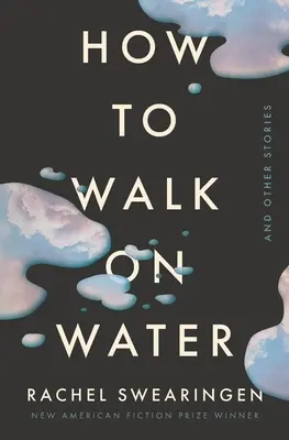 Jak chodit po vodě a jiné příběhy - How to Walk on Water and Other Stories