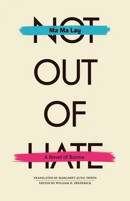 Ne z nenávisti - román z Barmy - Not Out of Hate - A Novel of Burma