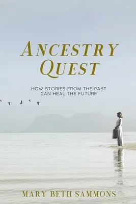 Výprava za předky: Jak mohou příběhy z minulosti uzdravit budoucnost - Ancestry Quest: How Stories of the Past Can Heal the Future