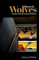 Kousnutí vlky - Příběhy z duše Molineuxu - Bitten by Wolves - Stories from the Soul of Molineux
