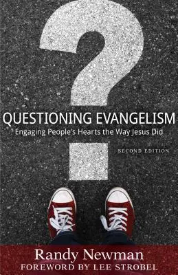 Zpochybňování evangelizace: Ptát se na evangelizaci: Jak se zapojit do lidských srdcí tak, jak to dělal Ježíš? - Questioning Evangelism: Engaging People's Hearts the Way Jesus Did