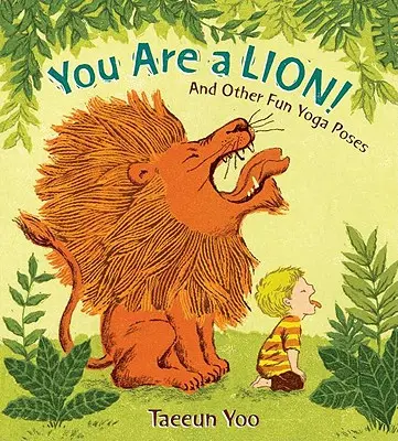 Jsi lev! A další zábavné pozice z jógy - You Are a Lion!: And Other Fun Yoga Poses