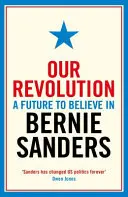 Naše revoluce - Budoucnost, ve kterou můžeme věřit - Our Revolution - A Future to Believe in