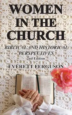 Ženy v církvi: Biblické a historické perspektivy - Women in the Church: Biblical and Historical Perspectives