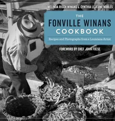 The Fonville Winans Cookbook: Recepty a fotografie louisianského umělce - The Fonville Winans Cookbook: Recipes and Photographs from a Louisiana Artist