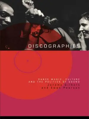 Diskografie: Taneční, hudební, kulturní a zvukové politiky - Discographies: Dance, Music, Culture and the Politics of Sound