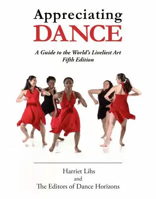 Oceňování tance: Průvodce nejživějším uměním na světě - Appreciating Dance: A Guide to the World's Liveliest Art