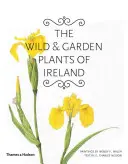Divoké a zahradní rostliny Irska - The Wild & Garden Plants of Ireland