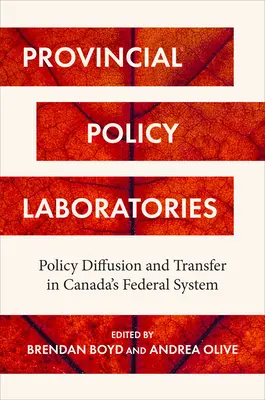 Provinční politické laboratoře: Difúze a přenos politiky v kanadském federálním systému - Provincial Policy Laboratories: Policy Diffusion and Transfer in Canada's Federal System