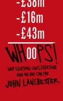Whoops! - Proč všichni dluží všem a nikdo nemůže platit - Whoops! - Why Everyone Owes Everyone and No One Can Pay