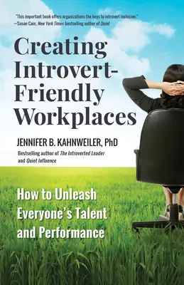 Vytváření pracovišť přátelských k introvertům: Jak uvolnit talent a výkonnost každého z nás. - Creating Introvert-Friendly Workplaces: How to Unleash Everyone's Talent and Performance